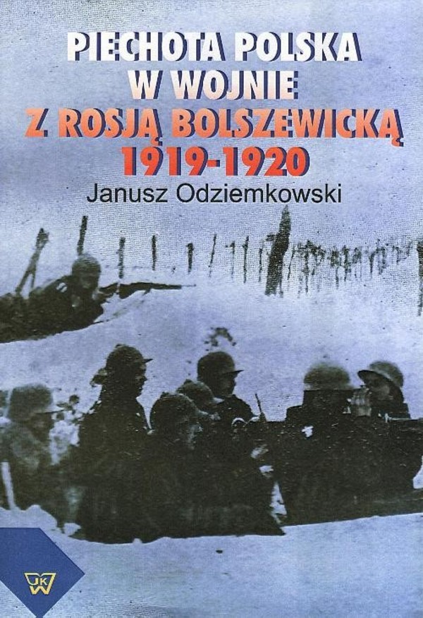 Piechota polska w wojnie z Rosją bolszewicką w latach 1919-1920 - pdf