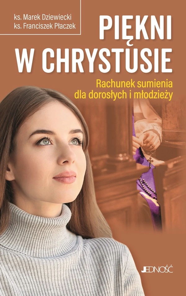 Piękni w chrystusie Rachunek sumienia dla dorosłych i młodzieży