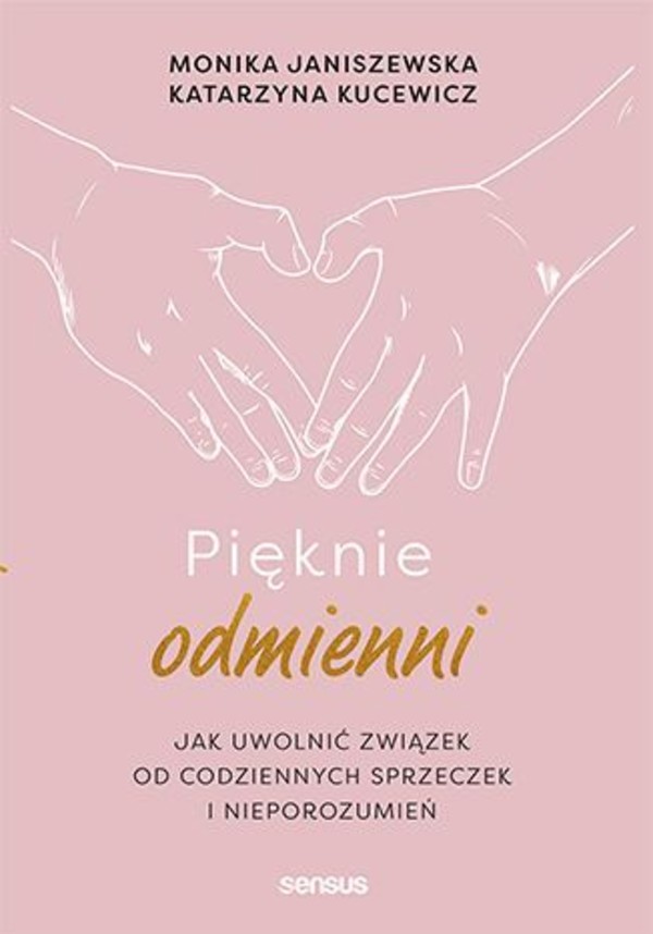 Pięknie odmienni Jak uwolnić związek od codziennych sprzeczek i nieporozumień