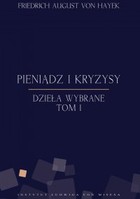 Pieniądz i kryzysy. Dzieła wybrane - mobi, epub, pdf Tom I