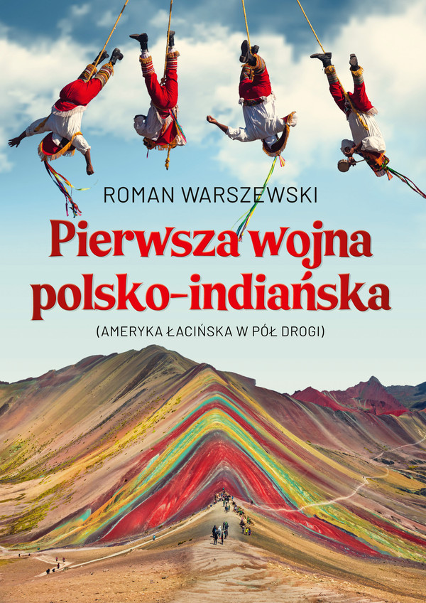 Pierwsza wojna polsko-indiańska. Ameryka łacińska w pół drogi - mobi, epub