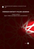 Pierwsze kontakty polsko-arabskie - mobi, epub Transfer kultury arabskiej w dziejach Polski, Tom 1