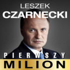 Pierwszy milion. Jak zaczynał Leszek Czarnecki i inni. - Audiobook mp3