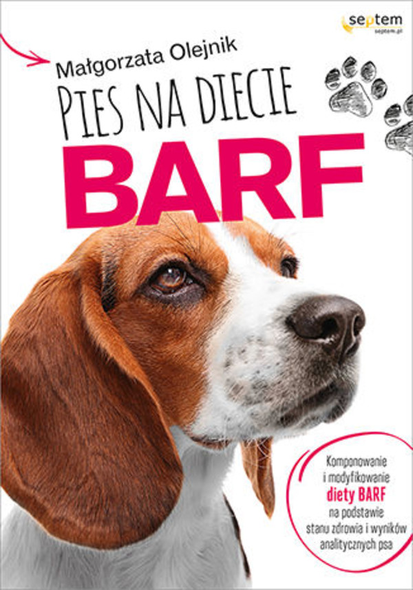 Pies na diecie BARF. Komponowanie i modyfikowanie diety BARF na podstawie stanu zdrowia i wyników analitycznych psa - mobi, epub, pdf