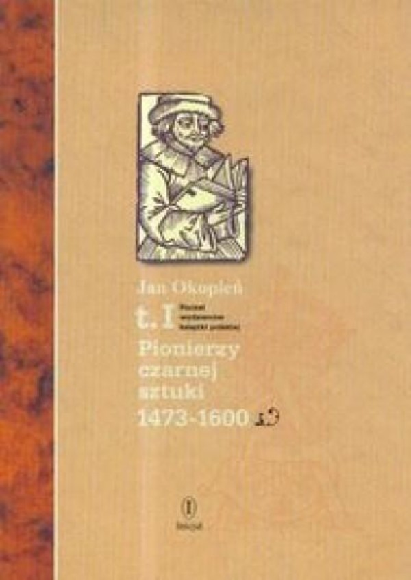 Pionierzy czarnej sztuki 1473-1600 T. 1