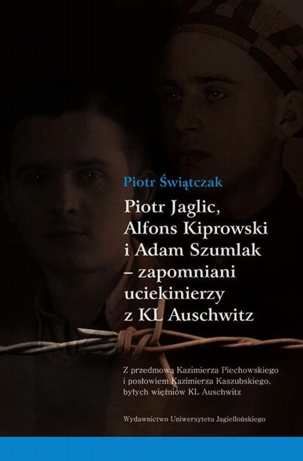 Piotr Jaglic Alfons Kiprowski i Adam Szumlak zapomniani uciekinierzy z KL Auschwitz - pdf