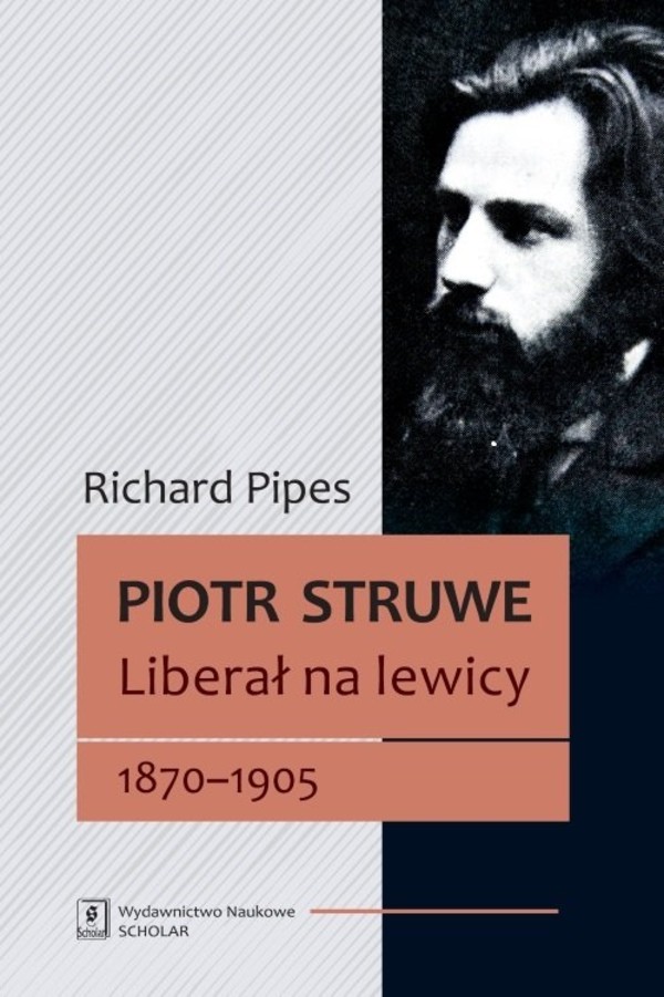 Piotr Struwe Liberał na lewicy 1870-1905 Tom 1