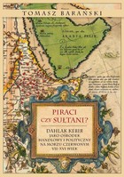Piraci czy sułtani? - mobi, epub, pdf Dahlak Kebir jako ośrodek handlowy i polityczny na Morzu Czerwonym VII-XVI wiek