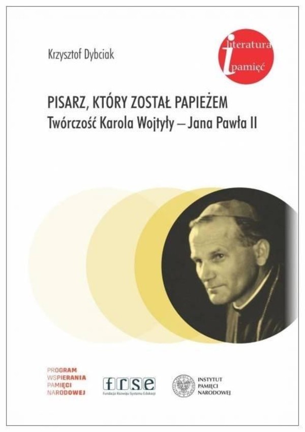 Pisarz, który został papieżem Twórczość Karola Wojtyły - Jana Pawła II