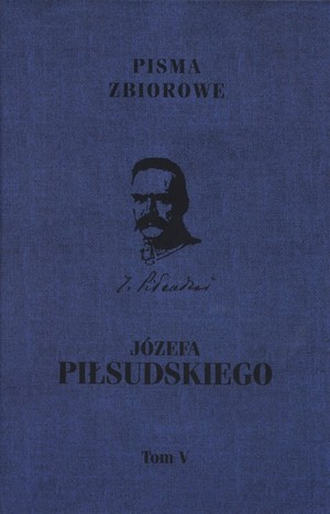 Pisma Zbiorowe Józefa Piłsudskiego Tom 5