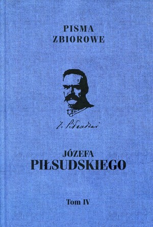 Pisma zbiorowe Józefa Piłsudskiego Tom 4