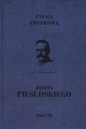Pisma zbiorowe Józefa Piłsudskiego Tom 8