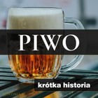 Piwo. Krótka historia złocistego trunku - Audiobook mp3