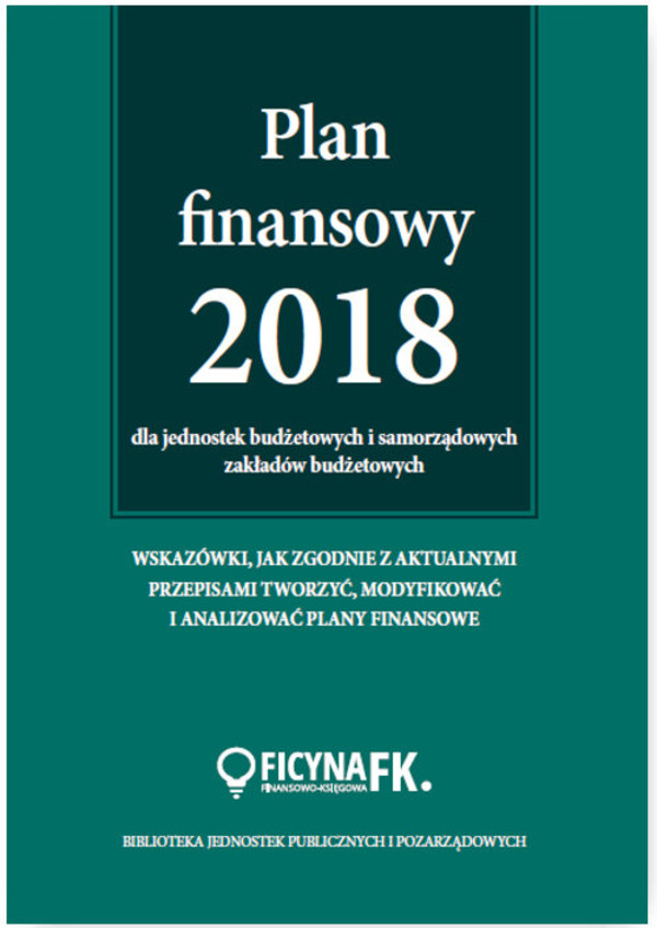 Plan finansowy 2018 Dla jednostek budżetowych i samorządowych zakładów budżetowych