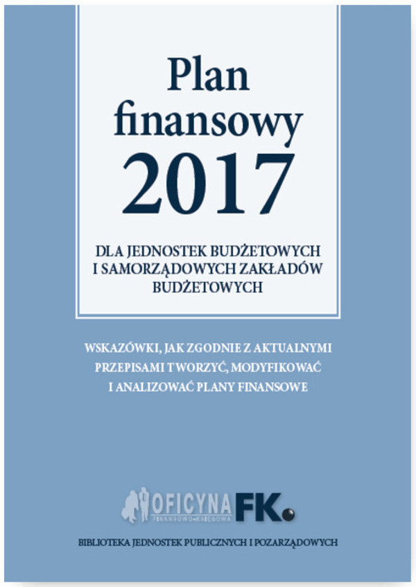 Plan Finansowy 2017 dla jednostek budżetowych i samorządowych zakładów budżetowych