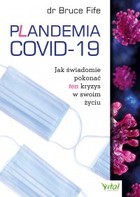 Plandemia COVID-19 - mobi, epub, pdf Jak świadomie pokonać ten kryzys w swoim życiu