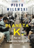 Planeta K. - mobi, epub Pięć lat w japońskiej korporacji