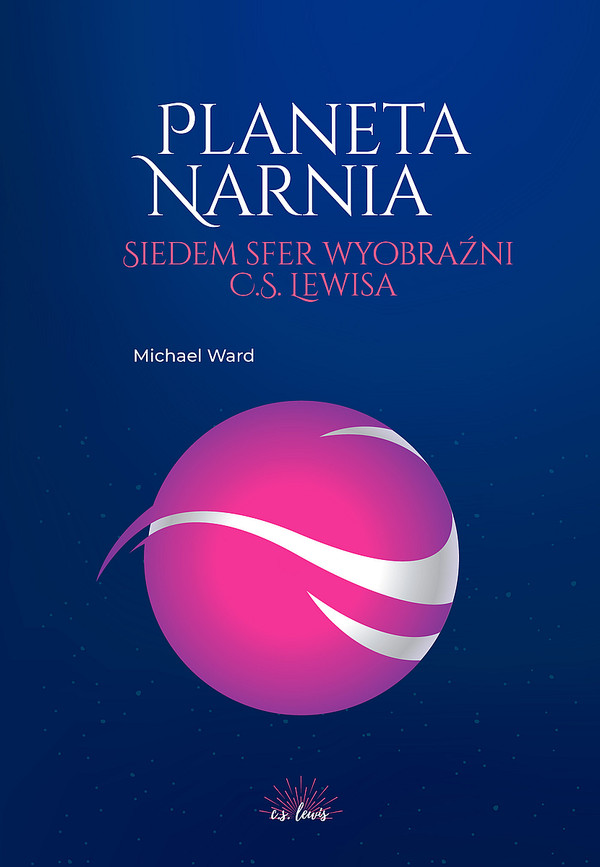 Planeta Narnia Siedem sfer wyobraźni C. S. Lewisa