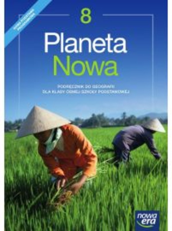 Planeta Nowa 8. Podręcznik do geografii dla klasy ósmej szkoły podstawowej (reforma 2017)