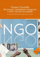 Planowanie i zarządzanie strategiczne w NGO: Od teorii do praktyki - mobi, epub