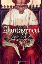 Plantageneci - mobi, epub Waleczni królowie, twórcy Anglii