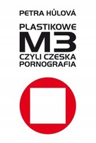 Plastikowe M3, czyli czeska pornografia - mobi, epub