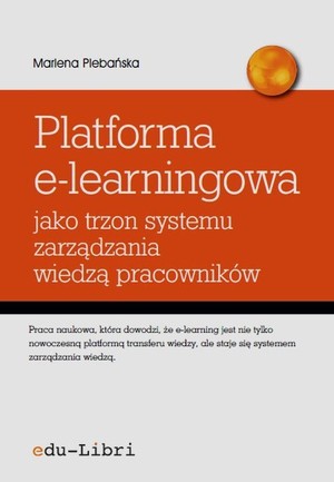 Platforma e-learningowa jako trzon systemu zarządzania wiedzą pracowników