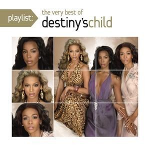 Playlist: The Very Best Of Destiny`s Child