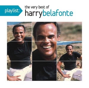 Playlist: The Very Best Of Harry Belafonte
