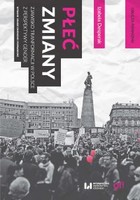 Płeć zmiany. Zjawisko transformacji w Polsce z perspektywy gender. Wydanie drugie zmienione i poprawione - pdf