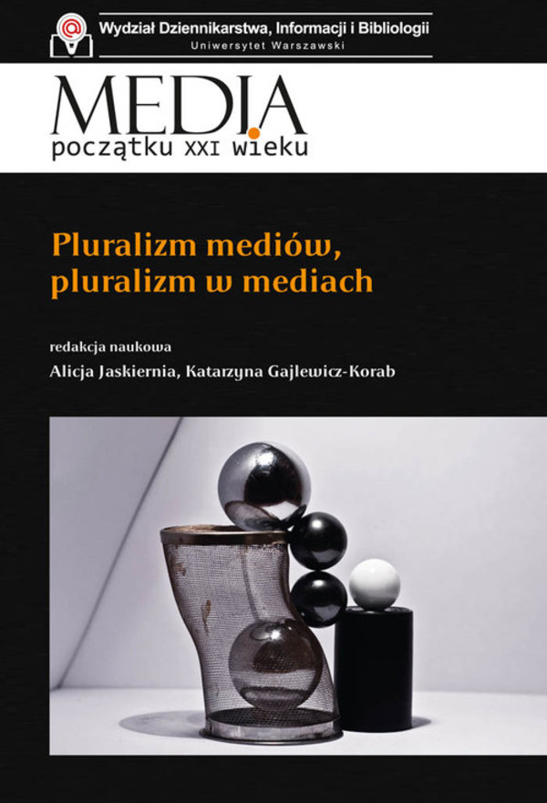 Pluralizm mediów, pluralizm w mediach Media początku XXI wieku