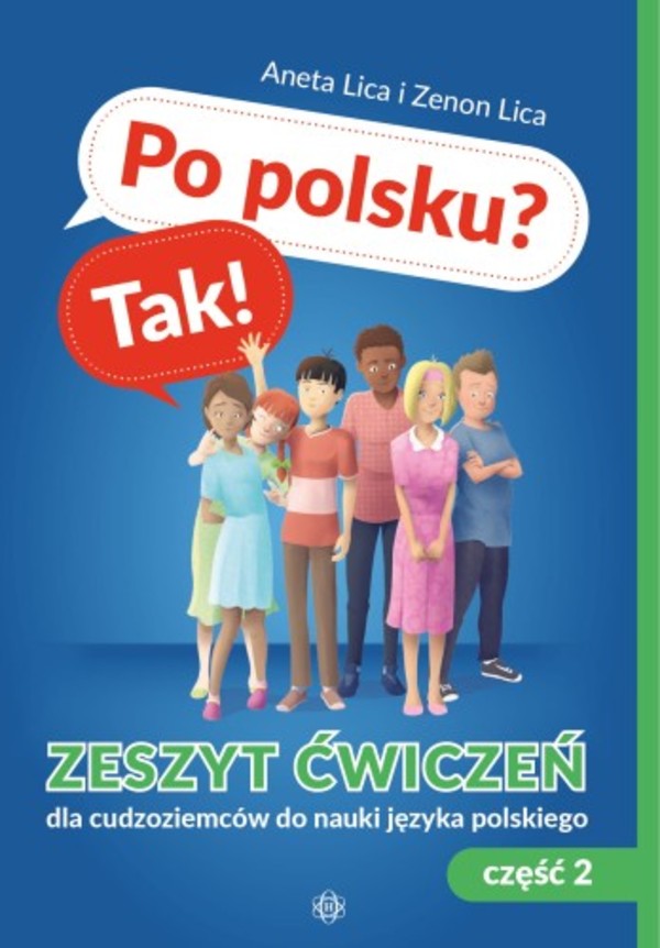 Po polsku? tak! zeszyt ćwiczeń dla cudzoziemców do nauki języka polskiego Część 2