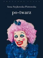 Po-twarz. Przekraczanie widzialności w sztuce i filozofii - mobi, epub