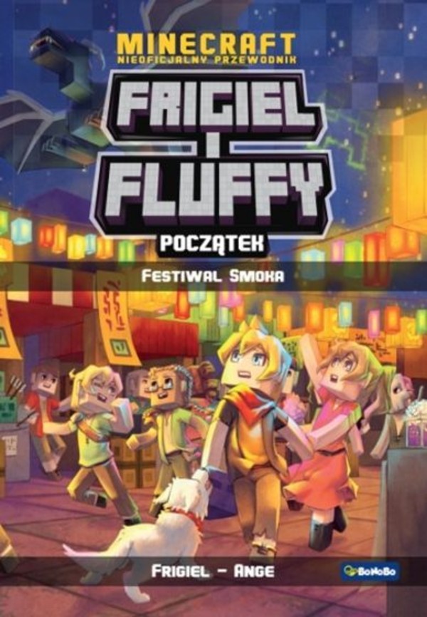 Frigiel i fluffy Początek Festiwal smoka Minecraft Nieoficjalny przewodnik