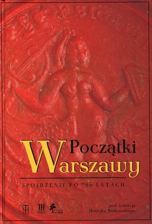 Początki Warszawy Spojrzenie po 700 latach