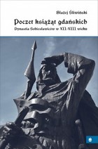 Poczet książąt gdańskich - mobi, epub, pdf Dynastia Sobiesławiców XII-XIII w.
