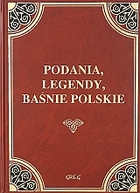 Podania legendy i baśnie polskie