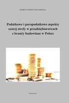 Okładka:Podatkowe i parapodatkowe aspekty szarej strefy w przedsiębiorstwach z branży budowlanej w Polsce 