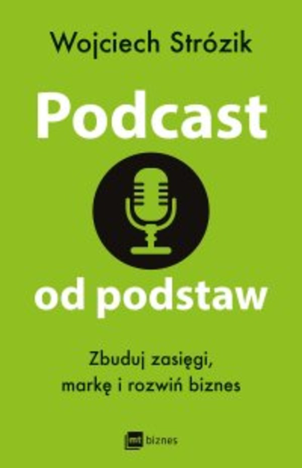 Podcast od podstaw. Zbuduj zasięgi, markę i rozwiń biznes - mobi, epub