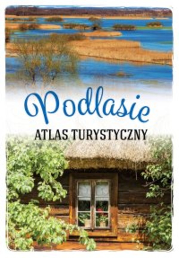 Podlasie. Atlas turystyczny - pdf