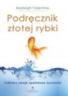 Okładka:Podręcznik złotej rybki. Odbierz swoje spełnione życzenia 