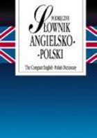 Podręczny słownik angielsko-polski. The Compact English-Polish Dictionary