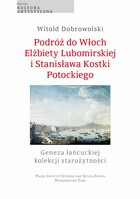 Okładka:Podróż do Włoch Elżbiety Lubomirskiej i Stanisława Kostki Potockiego 