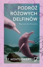 Podróż różowych delfinów - mobi, epub Wyprawa do Amazonii