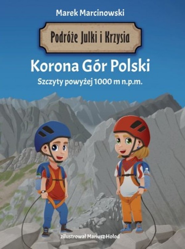 Podróże Julki i Krzysia Korona gór Polski Szczyty powyżej 1000 m n.p.m.