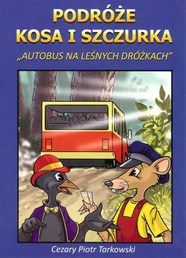 Podróże Kosa i Szczurka Autobus na leśnych dróżkach