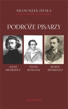 Podróże pisarzy - mobi, epub, pdf Adam Mickiewicz, Juliusz Słowacki, Henryk Sienkiewicz i inni