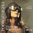 Podróżniczki. Dziewczyny, które nie znały granic - Audiobook mp3 Najsłynniejsze polskie podróżniczki od Świętosławy do Elżbiety Dzikowskiej