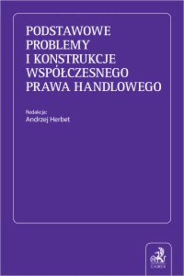 Podstawowe problemy i konstrukcje współczesnego prawa handlowego - pdf