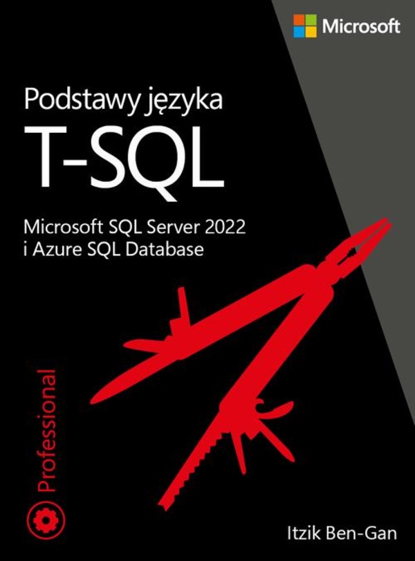 Podstawy języka T-SQL: Microsoft SQL Server 2022 i Azure SQL Database - pdf